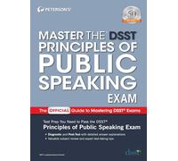 Master the DSST Principles of Public Speaking Exam: The Official Guide to Mastering Dsst Exams