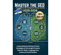 Master the GED: Complete All-Subjects Study Guide 2025-2026: Comprehensive Review, Proven Strategies & Full-Length Practice Tests for Math, Language Arts, Science & Social Studie