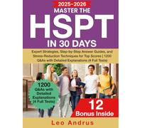 Master the HSPT in 30 Days: Expert Strategies, Step-by-Step Answer Guides, and Stress-Reduction Techniques for Top Scores | 1200 Q&As with Detailed Explanations (4 Full Tests)