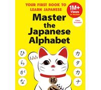 Master the Japanese Alphabet: Hiragana and Katakana Practice Workbook - Your First Book to Learn Japanese