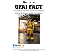 Master the OFAI FACT: Complete Study Manual and Practice Questions for the Ontario Firefighter Assessment plus Career Guide and Blueprint for Mastering Personal Characteristics