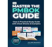 Master the PMBOK Guide: Clear & Practical Study Guide with Cheat Sheets & Examples (PMP Exam Mastery Series)
