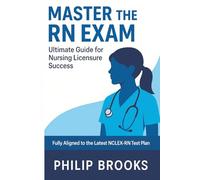 Master the RN Exam: Ultimate Guide for Nursing Licensure Success