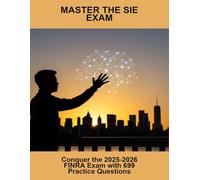 Master The Sie Exam: Conquer The 2025-2026 Finra Exam With 699 Practice Questions