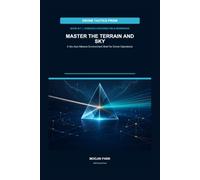 MASTER THE TERRAIN AND SKY: A Six-Axis Mission Environment Brief for Drone Operations (DRONE TACTICS PRISM)