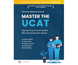 Master the UCAT - Ace the University Clinical Aptitude Test: Get into Medical School with Medic Mind