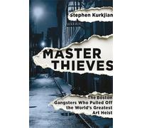 Master Thieves: The Boston Gangsters Who Pulled Off the World's Greatest Art Heist