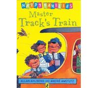 Master Track's Train (Happy Families) by Ahlberg, Allan (1997) Paperback