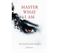 MASTER WHAT I AM: Stoic verse for the only real control