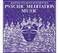 Master Wilburn Burchette - Psychic Meditation Music [VINYL]