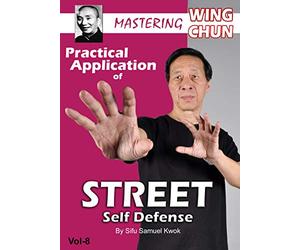 Master Wing Chun - Vol-8 Practical Application of Street Self Defense By Grandmaster Samuel