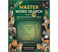 Master Word Search: Volume 10: 120 Easy Animals Word Search Puzzles with Complete Solutions (Aarnavia Easy Word Search Series)