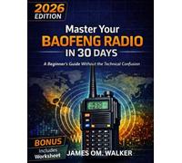 MASTER YOUR BAOFENG RADIO IN 30 DAYS: A Beginner’s Guide Without the Technical Confusion