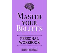 Master Your Beliefs (Personal Workbook) (Mastery Series Workbooks)