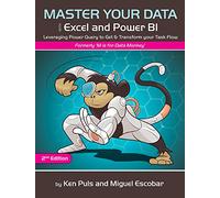 Master Your Data with Excel and Power BI: Leveraging Power Query to Get & Transform Your Task Flow