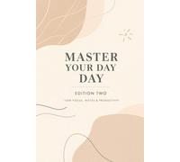 Master Your Day - Edition Two: 120 Lined Pages for Focus, Notes & Productivity Modern Hardcover Notebook