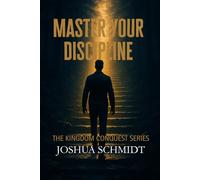 Master Your Discipline: Kingdom Conquest Series: 2 (The Kingdom Quest series)