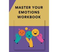 Master your Emotions Workbook: Feeling Management Workbook, Daily Feelings Workbook for Adults, Workbook to Overcome Negativity