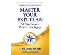 Master Your Exit Plan: Sell Your Business, Preserve Your Legacy
