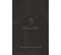 Master your habits - The Executive Planner: The Complete Toolkit for Time Management, Financial Discipline, and Goal Achievement