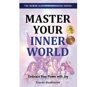 Master Your Inner World : Embrace Your Power With Joy