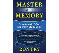 Master Your Memory: From America's Top Expert on Study Skills (Ron Fry's How to Study Program)