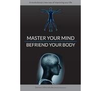 Master your Mind Befriend your Body