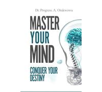 Master Your Mind: Conquer Your Destiny
