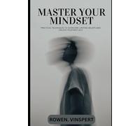 MASTER YOUR MINDSET: 2 (Becoming Your Best Self)