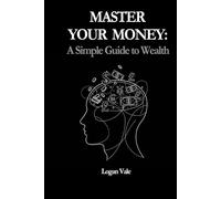 Master Your Money: A Simple Guide to Wealth