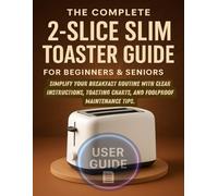 Master Your Toaster: Quick, easy steps to get golden, crispy toast fast plus cleaning hacks and troubleshooting for new users.