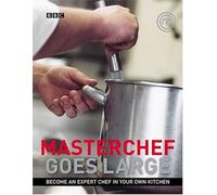 Masterchef Goes Large