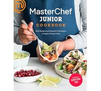 MasterChef Junior Cookbook – Bold Recipes and Essential Techniques to Inspire Young Cooks