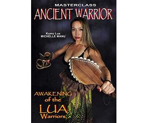 MASTERCLASS ANCIENT WARRIOR Series Vol-1 Awakening Of The LUA Warriors By Kumu Lua Michelle Manu
