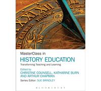 MasterClass in History Education : Transforming Teaching and Learning
