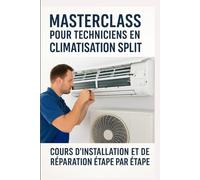 « Masterclass pour techniciens en climatisation split : cours d'installation et de réparation étape par étape »