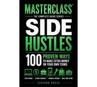 Masterclass: Side Hustles (Masterclass Series)