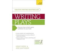 Masterclass: Writing Plays: How to create realistic and compelling drama and get your work performed (Teach Yourself Masterclass)