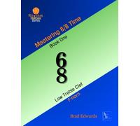 Mastering 6/8 Time - Book One, Low Treble Clef: F Horn (The Rhythm Helper Series)