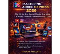 Mastering Adobe Express 2026: The All-in-One Social Media, Branding & Rapid Content Creation Power Guide