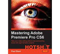 Mastering Adobe Premiere Pro CS6 Hotshot