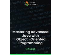Mastering Advanced Java with Object-Oriented Programming - Alpha Academy Key - GLOBAL