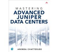 Mastering Advanced Juniper Data Centers