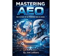 Mastering AEO: The Future Of AI-Powered SEO In 2026