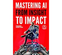 Mastering AI From Insight To Impact