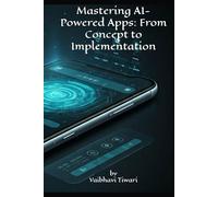 Mastering AI-Powered Apps: From Concept to Implementation