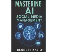 Mastering AI Social Media Management: Transform Your Online Presence with Dedicated AI Tools for Unmatched Engagement and Growth