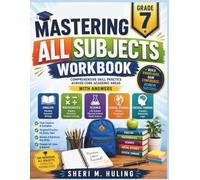 MASTERING ALL SUBJECTS WORKBOOK GRADE 7: Comprehensive Skill Practice Across Core Academic Areas with Answers