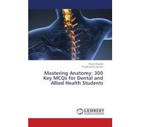 Mastering Anatomy: 300 Key MCQs for Dental and Allied Health Students