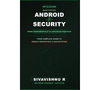 Mastering Android Security: From Fundamentals to Advanced Practice